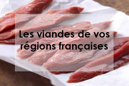 Les viandes de nos régions françaises !